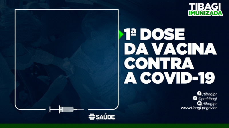 HOJE! Saúde de Tibagi vacina público em geral com 57 anos completos ou mais contra a Covid-19